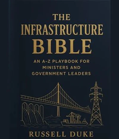 The Infrastructure Bible: An A-Z Playbook for Ministers and Government Leaders