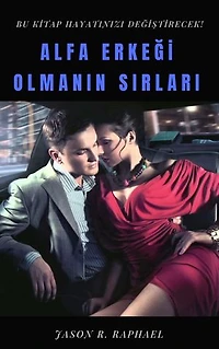 Alfa Erkeği Olmanın Sırları