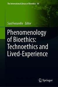 Phenomenology of Bioethics: Technoethics and Lived-Experience