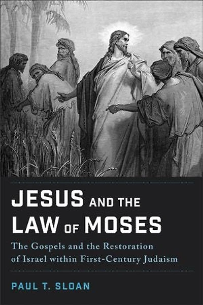 Jesus and the Law of Moses: Gospels Restoration Israel within First-Century Judaism