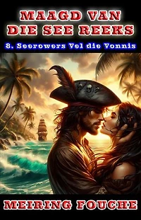 Seerowers Vel die Vonnis: 'n Romantiese seerower avontuur, Boek 8
