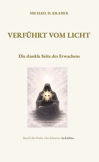Verführt vom Licht: Die dunkle Seite des Erwachens
