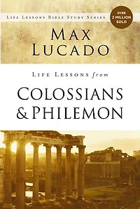 Life Lessons from Colossians and Philemon: The Difference Christ Makes