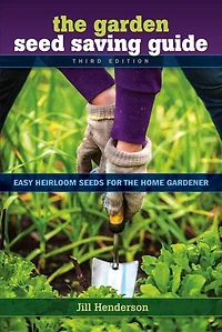 Garden Seed Saving Guide: Easy Heirloom Seeds for the Home Gardener