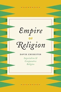 Empire Of Religion: Imperialism And Comparative Religion