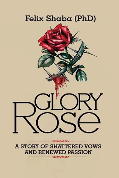 Glory Rose: A Story of Shattered Vows and Renewed Passion