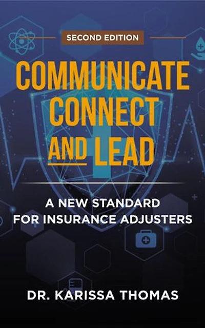 Communicate, Connect, and Lead: A New Standard for Insurance Adjusters
