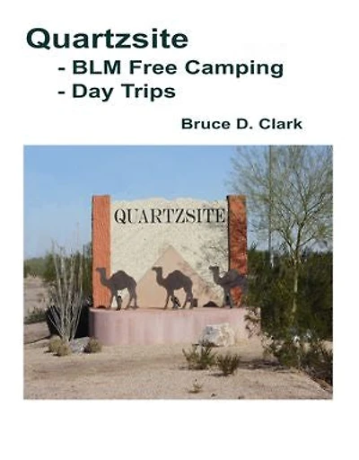 Quartzsite -BLM Free Camping - Day Trips