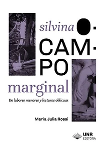 Silvina Ocampo: marginal: De laburos menores y lecturas oblicuas
