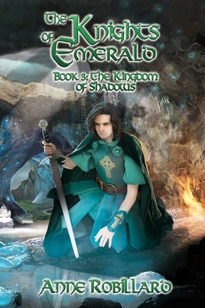 Knights of Emerald 03 : The Kingdom of Shadows: The Kingdom of Shadows