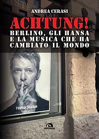Achtung: Berlino, gli Hansa e la musica che ha cambiato il mondo