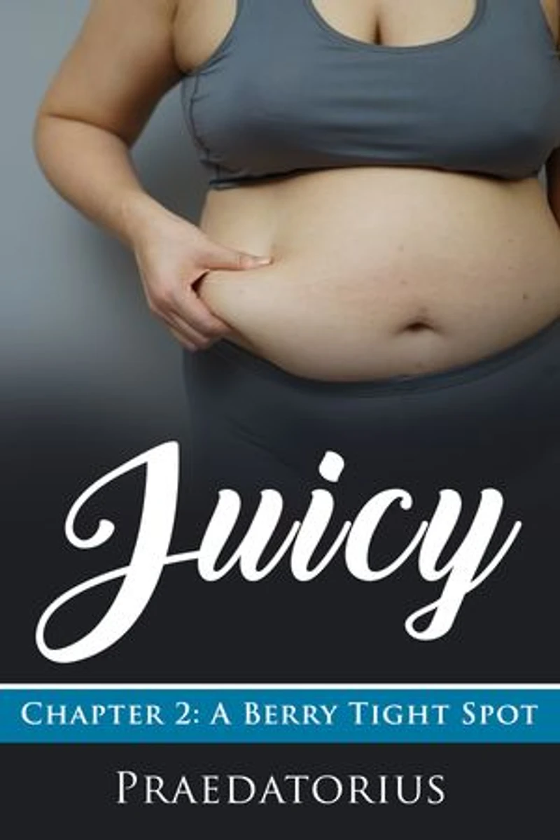 Juicy, Chapter 2: A Berry Tight Spot