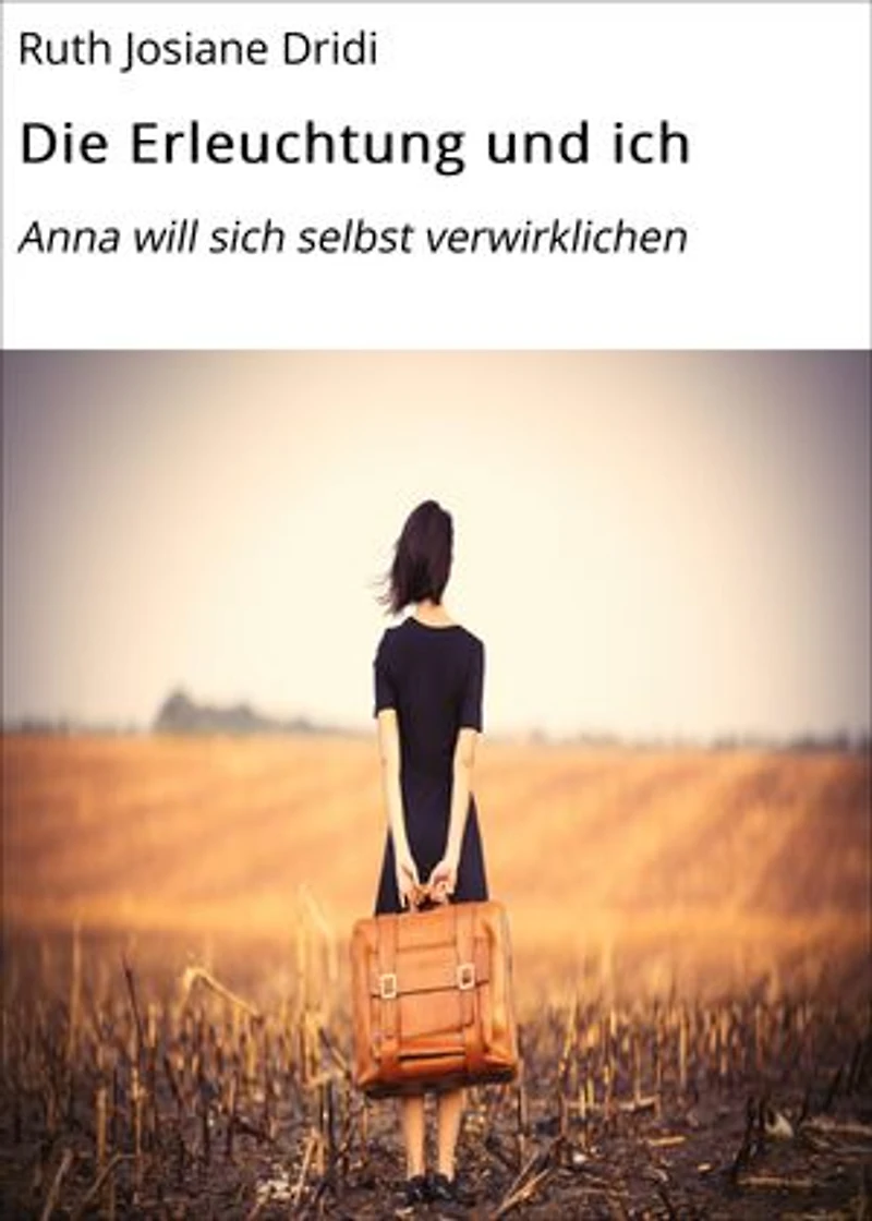Die Erleuchtung und ich: Anna will sich selbst verwirklichen