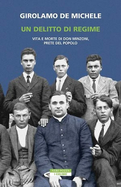 Un delitto di regime: Vita e morte di Don Minzoni, prete del popolo