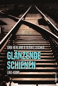 Glänzende Schienen: Linz-Krimi