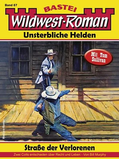 Wildwest-Roman – Unsterbliche Helden 67: Straße der Verlorenen