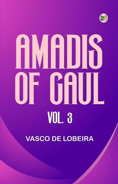 Amadis of Gaul Vol. 3