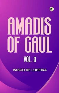 Amadis of Gaul Vol. 3