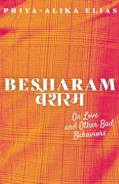 Besharam: On Love And Other Bad Behaviors