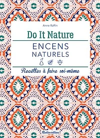 Encens naturels: recettes à faire soi-même