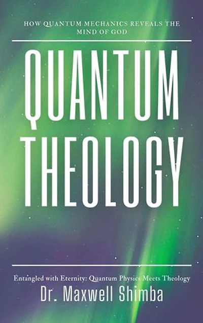 Quantum Theology: How Quantum Mechanics Reveals the Mind of God