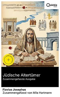 Jüdische Altertümer (Zusammengefasste Ausgabe): Bereicherte Ausgabe. Römisch-jüdische Historie des 1. Jahrhunderts: Makkabäer, Hasmonäer und die Anfänge des Urchristentums im hellenistischen Judentum