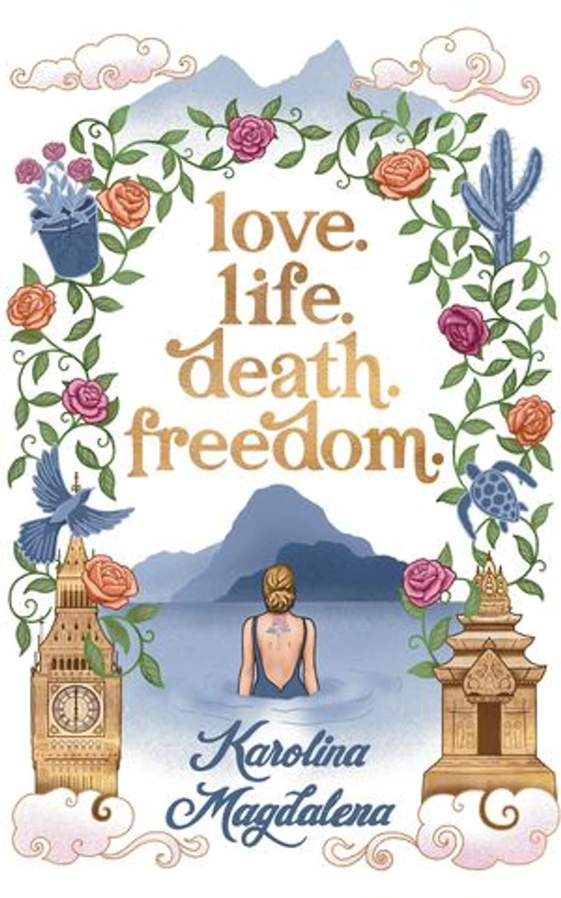 Love. Life. Death. Freedom.: a memoir of my journey to transformation and happiness