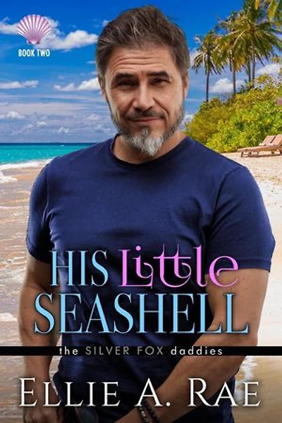 His Little Seashell: the Silver Fox daddies, #2