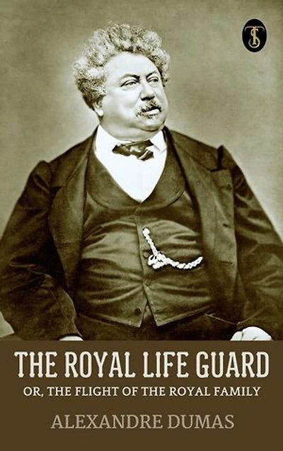 The Royal Life Guard; or, the flight of the royal family