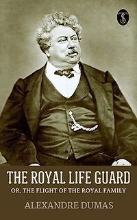 The Royal Life Guard; or, the flight of the royal family