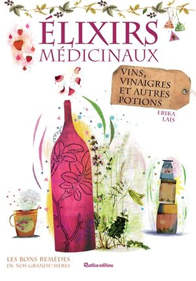 Élixirs médicinaux - vins, vinaigres et autres potions