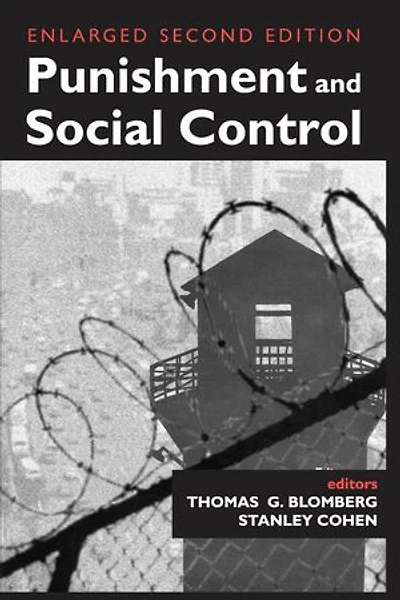 Punishment and Social Control: Essays Honor Of Sheldon L. Messinger