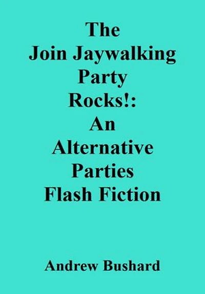 The Join Jaywalking Party Rocks!: An Alternative Parties Flash Fiction
