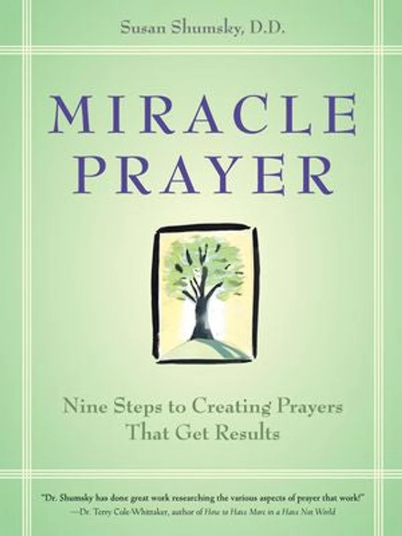 Miracle Prayer: Nine Steps To Creating Prayers That Get Results