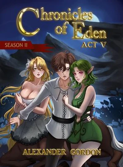 Chronicles of Eden: Season II - Act V: Chronicles of Eden: Season II, #5