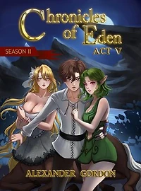 Chronicles of Eden: Season II - Act V: Chronicles of Eden: Season II, #5