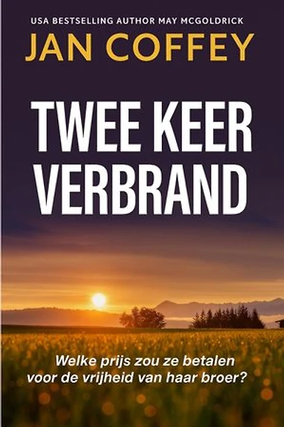 Twee Keer Verbrand: Geheimen, verraad en een verboden liefde – een dodelijke thriller die zich afspeelt in een kleine stad.