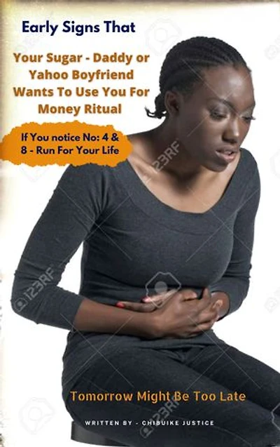 Early Signs That Your Yahoo Boyfriend Or Sugar-Daddy is Planning to Use You for Money Ritual