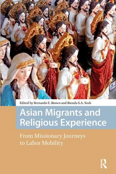 Asian Migrants and Religious Experience: From Missionary Journeys to Labor Mobility