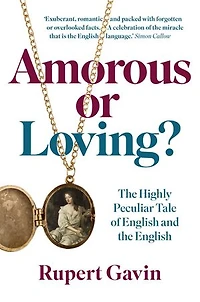 Amorous or Loving?: the Highly Peculiar Tale of English and