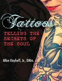 Tattoos: Telling the Secrets of the Soul