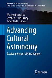 Advancing Cultural Astronomy: Studies Honour Of Clive Ruggles