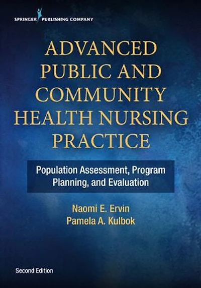 Advanced Public And Community Health Nursing Practice: Population Assessment, Program Planning Evaluation