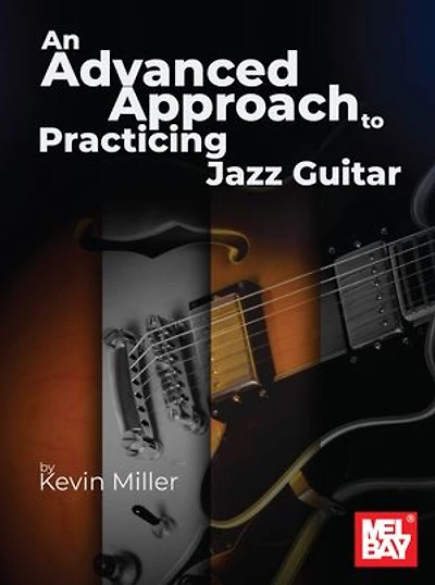 An Advanced Approach to Practicing Jazz Guitar