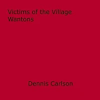 Victims of the Village Wantons