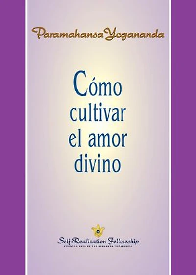 Cómo cultivar el amor divino