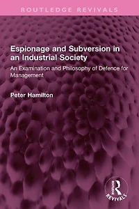 Espionage and Subversion An Industrial Society: Examination Philosophy of Defence for Management