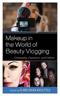 Makeup the World of Beauty Vlogging: Community, Commerce, and Culture