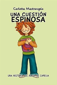 Una cuestión espinosa: Una historia del álbum de Camelia