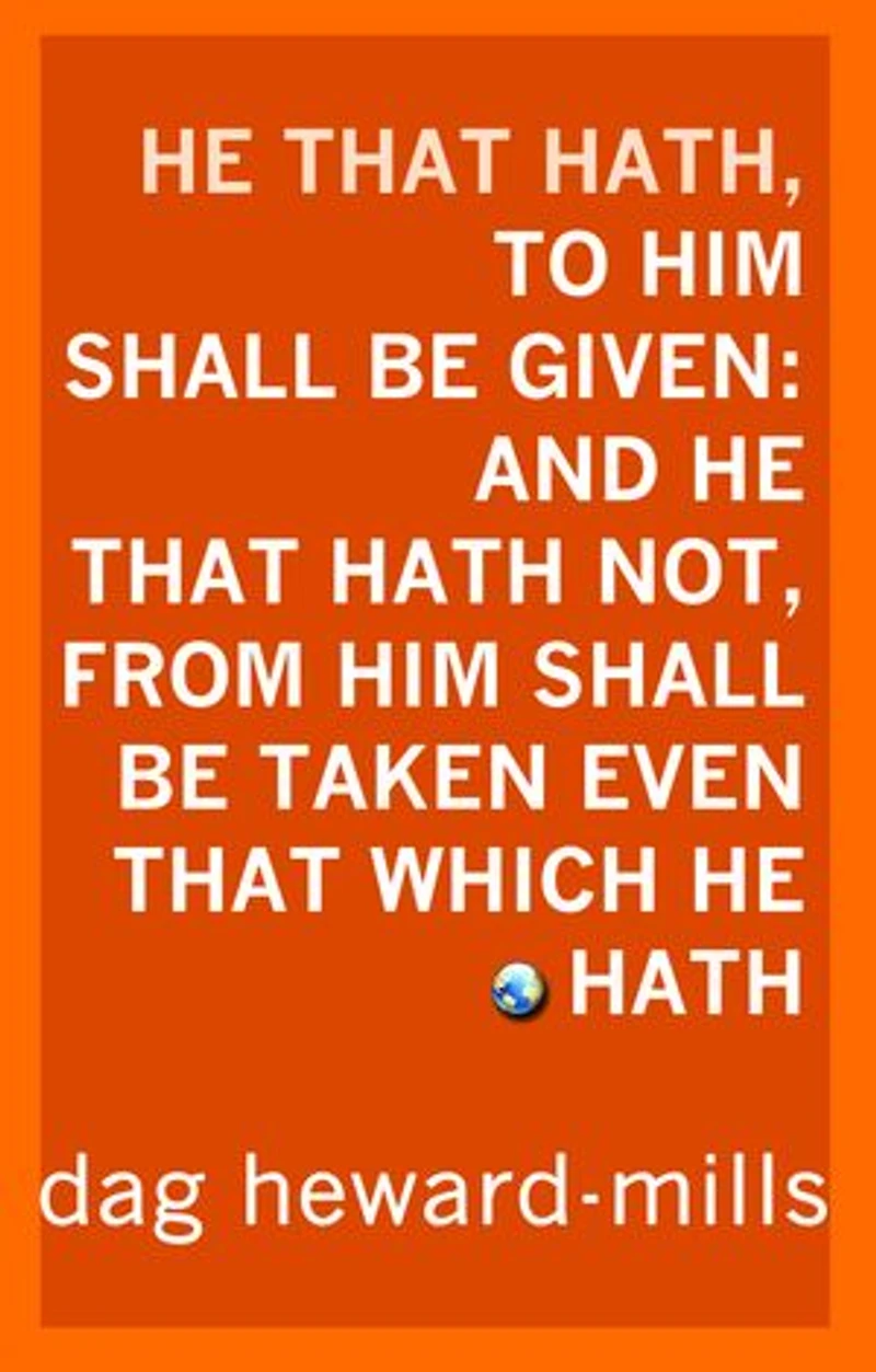 He That Hath, To Him Shall Be Given: And He That Hath Not, From Him Shall Be Taken Even That Which He Hath.: Success, #1